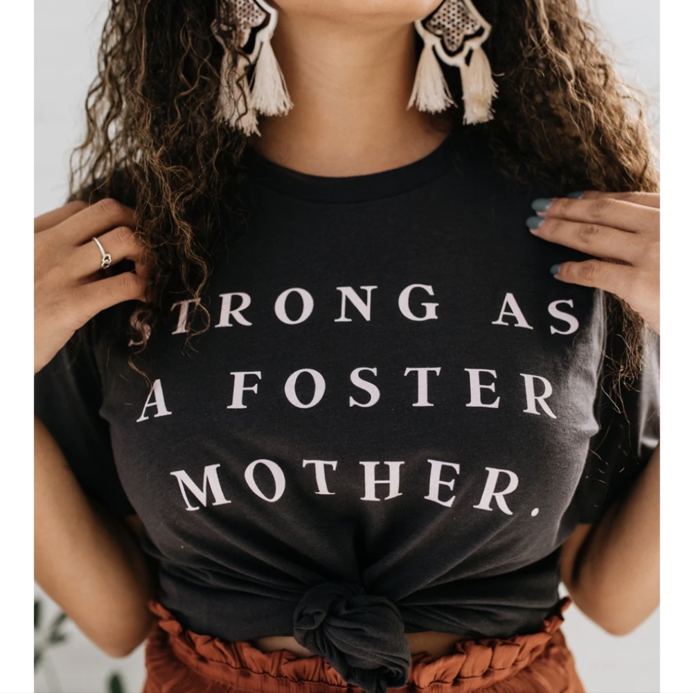 Goods & Better Strong As A Foster Mother t-shirt